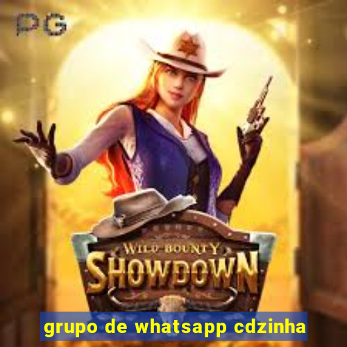 grupo de whatsapp cdzinha